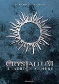 Giovanni Cacioppo - Crystallum Saga Vol. 3. Il Ladro di cenere (2020)