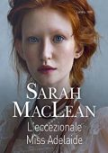 Sarah Maclean - Hell's Belles Vol. 2. L'eccezionale Miss Adelaide (2023)