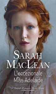 Sarah Maclean – Hell’s Belles Vol. 2. L’eccezionale Miss Adelaide (2023)