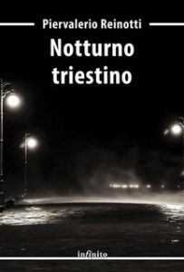 Piervalerio Reinotti – Notturno triestino (2022)
