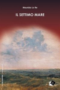 Maurizio Lo Re – Il settimo mare (2022)