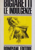Libero Bigiaretti - Le Indulgenze (1966)