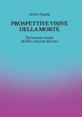 Alessio Papalia - Prospettive visive della morte. Dal lamento rituale all'oblio culturale del lutto (2023)