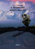 Sergio Tomasoni - Il regno dei monti pallidi (2023)