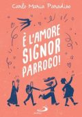 Carlo Maria Paradiso - È l'amore, signor parroco! (2023)
