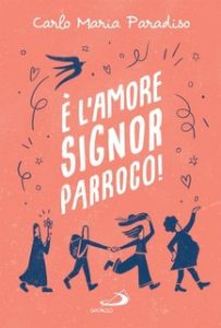 Carlo Maria Paradiso – È l’amore, signor parroco! (2023)