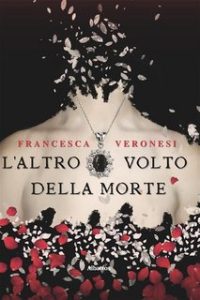 Francesca Veronesi – L’altro volto della morte (2023)
