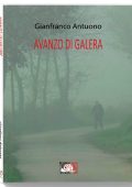 Gianfranco Antuono - Avanzo di galera (2023)