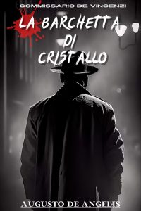 Augusto De Angelis – Commissario De Vincenzi. La barchetta di cristallo (2023)