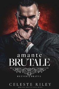 Celeste Riley – Reznek Bratva Vol. 3. Amante Brutale (2023)