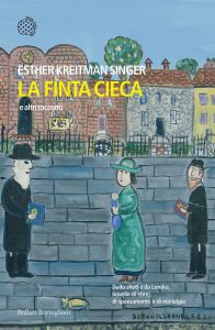 Esther Kreitman Singer – La finta cieca e altri racconti (2017)