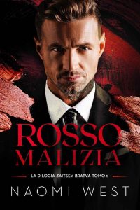 Naomi West – Bratva Zaitsev Vol. 1. Rosso Malizia (2023)