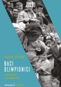 Valerio Piccioni - Baci olimpionici. Storie d’amore e di medaglie d’oro (2023)