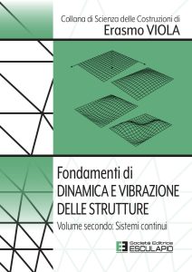 Erasmo Viola – Fondamenti di Dinamica e Vibrazione delle Strutture. Vol. 2 Sistemi Continui (2023)