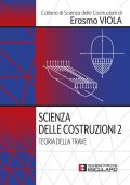 Erasmo Viola - Scienza delle Costruzioni Vol. 2. Teoria della trave (2023)