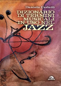 Daniela Carletti – Dizionario di termini musicali in uso nel jazz (2023)