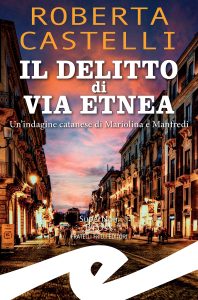 Roberta Castelli – Il delitto di Via Etnea (2023)