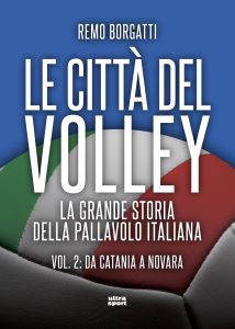 Remo Borgatti – Le città del volley Vol. 2. Da Catania a Novara (2023)