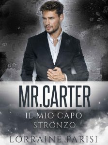 Lorraine Parisi – Mr Carter. Il mio capo stronzo (2023)