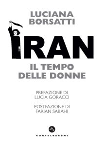 Luciana Borsatti – Iran. Il tempo delle donne (2023)