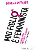 Monica Lanfranco - Mio figlio è femminista (2023)