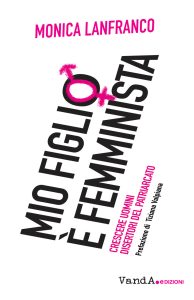 Monica Lanfranco – Mio figlio è femminista (2023)