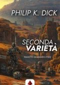 Philip K. Dick - Seconda varietà (2023)