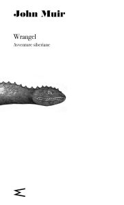 John Muir – Wrangel. Avventure siberiane (2023)