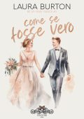Laura Burton - Be my fake fiancé Vol. 1. Come se fosse vero (2023)
