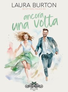 Laura Burton – Be my fake fiancé Vol. 4. Ancora una volta (2023)