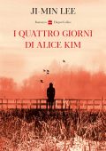 Ji-min Lee - I quattro giorni di Alice Kim (2023)