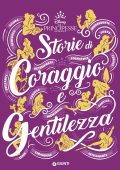 Disney - Noi Principesse Sempre. Storie di coraggio e gentilezza (2021)