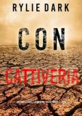 Rylie Dark - Con cattiveria. Un thriller dell’agente FBI Maeve Sharp Vol. 1 (2023)