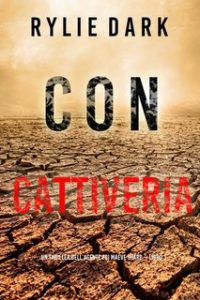Rylie Dark – Con cattiveria. Un thriller dell’agente FBI Maeve Sharp Vol. 1 (2023)