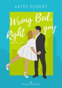 Katee Robert – Come Undone Vol. 1. Wrong bed, right guy (2023)