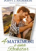 Poppy J. Anderson - Quattro matrimoni e una rockstar (2023)