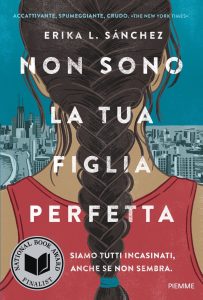 Erika L. Sanchez – Non sono la tua figlia perfetta (2023)