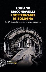 Loriano Macchiavelli – I sotterranei di Bologna (2023)