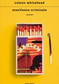 Colson Whitehead - Manifesto criminale (2023)