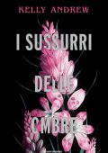 Kelly Andrew - I sussurri delle ombre (2023)
