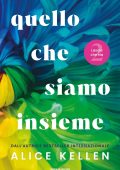 Alice Kellen - Lascia che sia Vol. 2. Quello che siamo insieme (2023)