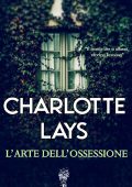 Charlotte Lays - Firenze Criminale Vol. 1. L’arte dell’ossessione (2023)