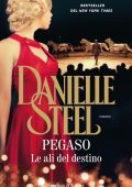 Danielle Steel - Pegaso. Le ali del destino (2015)