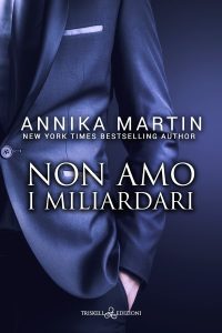 Annika Martin – Billionaires of Manhattan Vol. 6. Non amo i miliardari (2023)
