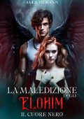 Alex Demann - La Maledizione degli Elohim. Il Cuore Nero (2023)
