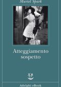 Muriel Spark - Atteggiamento sospetto (2021)