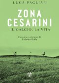 Luca Pagliari - Zona Cesarini. Il calcio, la vita (2023)