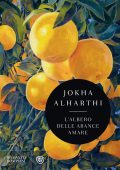 Jokha Alharthi - L'albero delle arance amare (2023)