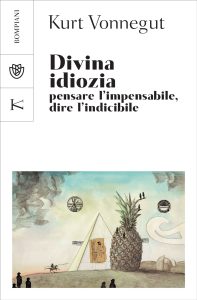 Kurt Vonnegut – Divina idiozia (2023)