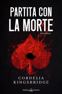 Cordelia Kingsbridge – Sette di picche Vol. 1. Partita con la morte (2023)